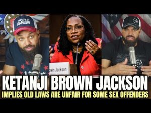 Read more about the article Ketanji Brown Jackson Implies Old Laws Are Unfair For Some Sex Offenders?