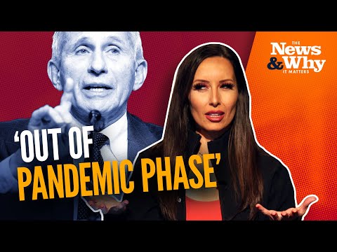Read more about the article Fauci Declares US Pandemic OVER, but Vaccines for YEARS?! | The News & Why It Matters | Ep 1007