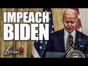 Read more about the article We Must Impeach Biden Immediately | @LevinTV