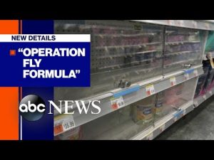 Read more about the article ABC News Live: ‘Operation Fly Formula’ hopes to ease US baby formula shortage