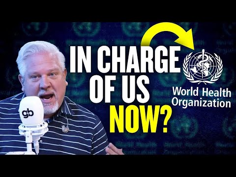 You are currently viewing EXPOSED: New W.H.O. Health Treaty Could END U.S. Sovereignty | @Glenn Beck