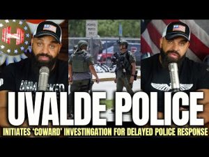 Read more about the article Uvalde Police Initiates A Coward Investigation For Delayed Police Response