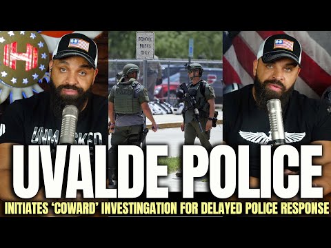 You are currently viewing Uvalde Police Initiates A Coward Investigation For Delayed Police Response
