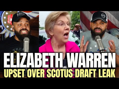 You are currently viewing Elizabeth Warren Upset Over SCOTUS Draft Leak