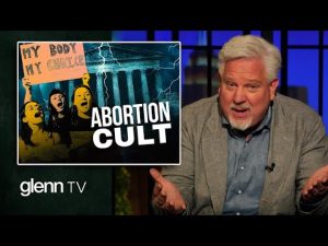 Read more about the article SCOTUS LEAK: How Roe’s Repeal Will UNMASK the Left’s Altar to Abortion | Glenn TV | Ep 192