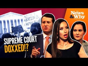 Read more about the article SCOTUS Justices DOXXED By Leftists, Biden Admin SILENT! | The News & Why It Matters | 5/6/22