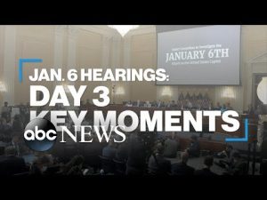 Read more about the article Jan. 6 hearings: Day 3 key moments