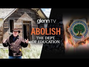 Read more about the article Why We Must ABOLISH the Department of Education NOW | Glenn TV | Ep 206