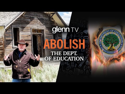 You are currently viewing Why We Must ABOLISH the Department of Education NOW | Glenn TV | Ep 206