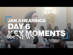 Read more about the article Jan. 6 hearings: Day 6 key moments