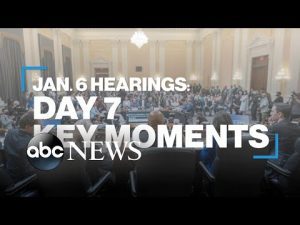 Read more about the article Jan. 6 hearings: Day 7 key moments