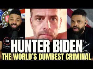 Read more about the article Hunter Biden ‘The World’s Dumbest Criminal’