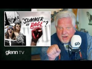 Read more about the article ‘Summer of Rage’: The REAL Extremists Who Threaten the Republic | Glenn TV | Ep 208