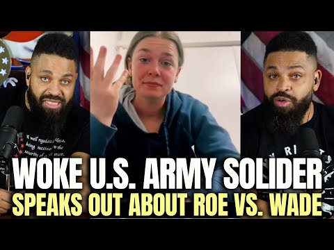 You are currently viewing Woke U.S. Army Solider Speaks Out About Roe Vs. Wade