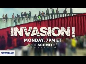 Read more about the article INVASION: Week-long special series on ‘Rob Schmitt Tonight’ (7 PM ET)