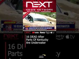 Read more about the article 16 DEAD After Parts Of Kentucky Are Underwater #shorts