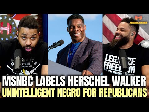 You are currently viewing MSNBC Labels Herschel Walker Unintelligent Negro For Republicans