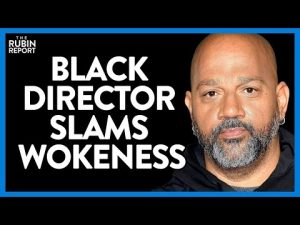 Read more about the article Legendary Black Film Director Destroys Wokeness In a Single Minute | @The Rubin Report