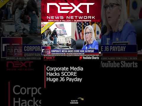 You are currently viewing Corporate Media Hacks SCORE Huge J6 Payday #shorts