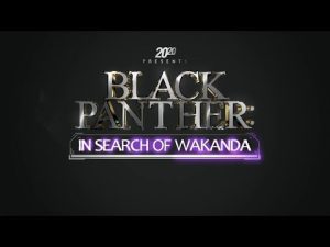 Read more about the article The all-new television special ‘Black Panther: In Search of Wakanda’
