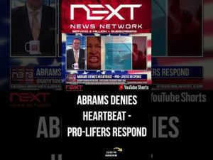 Read more about the article Abrams Denies Heartbeat – Pro-Lifers Respond #shorts
