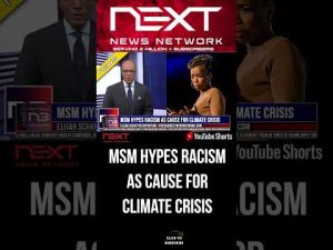 Read more about the article MSM Hypes Racism As Cause For Climate Crisis #shorts