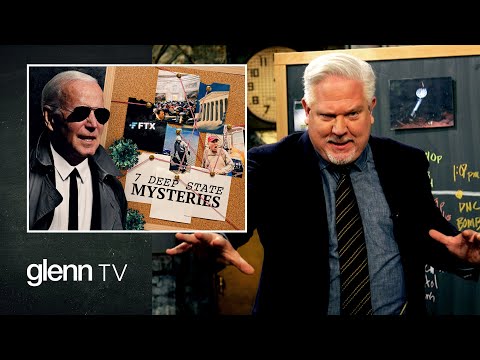 You are currently viewing Unsolved Mysteries: 7 Deep-State SECRETS Biden Wants Buried | Glenn TV | Ep 238