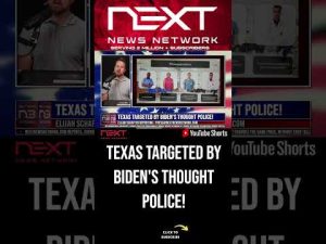 Read more about the article Texas Targeted By Biden’s Thought Police! #shorts