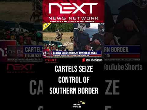 You are currently viewing CARTELS SEIZE CONTROL OF SOUTHERN BORDER #shorts