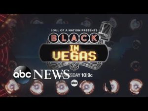Read more about the article Soul of a Nation Presents: ‘Black in Vegas’ | Wednesday 10/9c on ABC