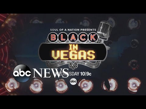 You are currently viewing Soul of a Nation Presents: ‘Black in Vegas’ | Wednesday 10/9c on ABC