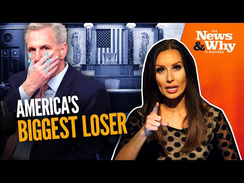 You are currently viewing Kevin McCarthy, America’s Biggest Loser | The News & Why It Matters | 1/5/23