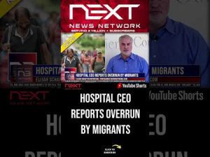 Read more about the article Hospital CEO Reports Overrun by Migrants #shorts