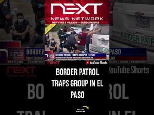 Read more about the article Border Patrol Traps Group in El Paso #shorts