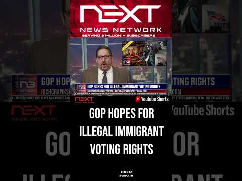 You are currently viewing GOP Hopes For Illegal Immigrant Voting Rights #shorts