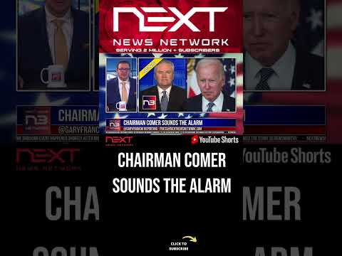 You are currently viewing Chairman Comer Sounds the ALARM #shorts