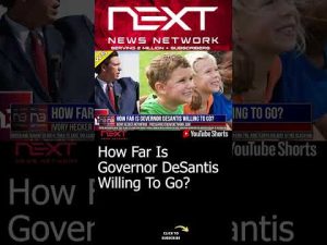 Read more about the article How Far Is Governor DeSantis Willing To Go? #shorts