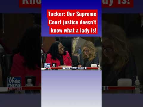 You are currently viewing Tucker laughs at SCOTUS justice who can’t define ‘woman’: This isn’t one of the hard questions!