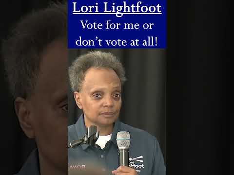 You are currently viewing Lori Lightfoot: Vote for Me or Don’t Vote
