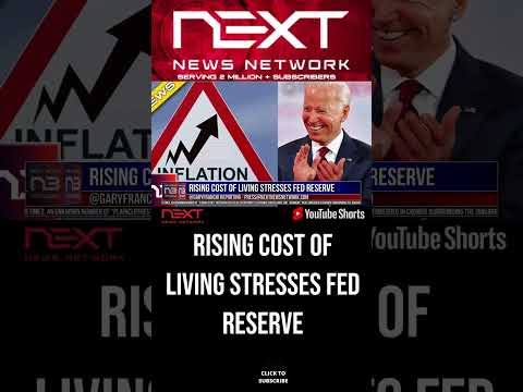 You are currently viewing Rising Cost of Living Stresses Fed Reserve #shorts