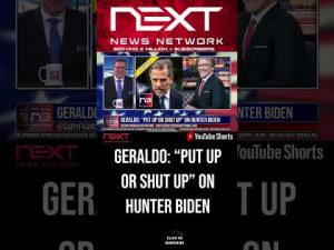 Read more about the article Geraldo: “Put Up or Shut Up” on Hunter Biden #shorts