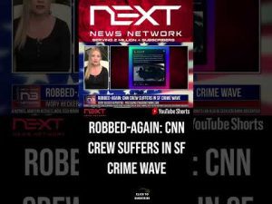 Read more about the article Robbed-Again: CNN Crew Suffers in SF Crime Wave #shorts