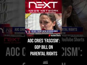 Read more about the article AOC Cries ‘Fascism’: GOP Bill on Parental Rights #shorts