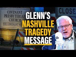 Read more about the article Glenn’s POWERFUL Nashville Tragedy Message:  THIS Is the Way Out