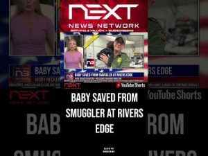 Read more about the article Baby Saved From Smuggler at Rivers Edge #shorts