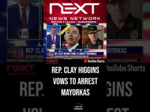 Read more about the article Rep. Clay Higgins Vows To Arrest Mayorkas #shorts