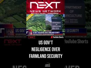 Read more about the article US Gov’t Negligence Over Farmland Security #shorts