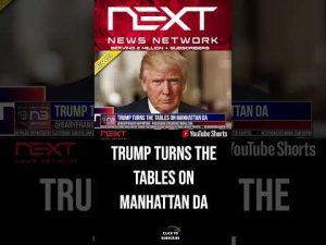 Read more about the article Trump Turns the Tables on Manhattan DA #shorts