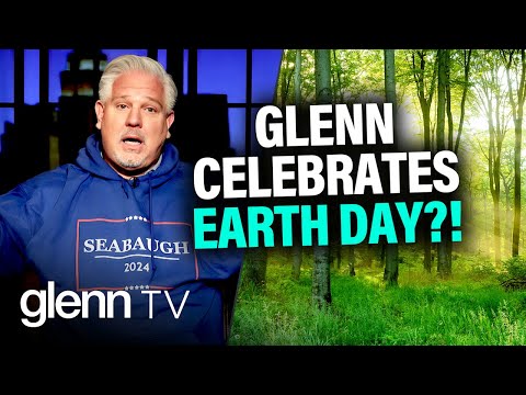 You are currently viewing Glenn: I DO Celebrate Earth Day… Just Not the Way You Think | Glenn TV | Ep 271
