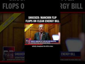 Read more about the article Shocker: Manchin Flip Flops on Clean Energy Bill